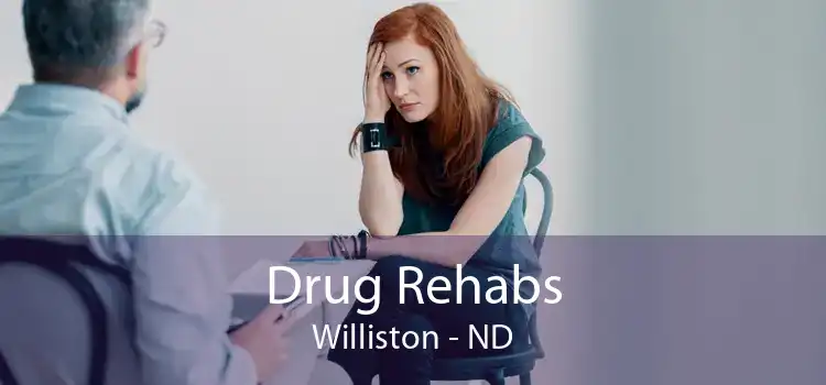 Drug Rehabs Williston - ND