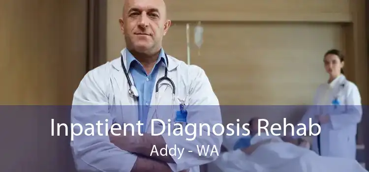 Inpatient Diagnosis Rehab Addy - WA