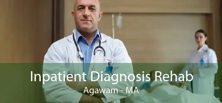 Inpatient Diagnosis Rehab Agawam - MA