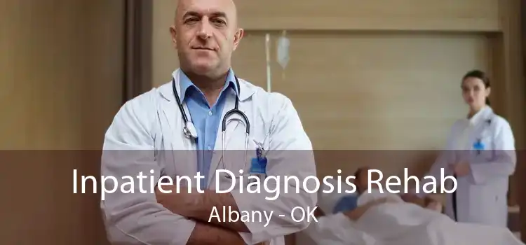 Inpatient Diagnosis Rehab Albany - OK