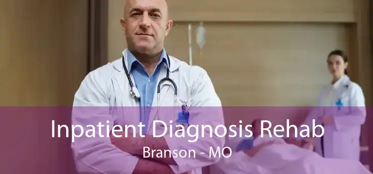 Inpatient Diagnosis Rehab Branson - MO