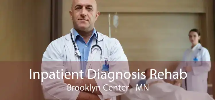 Inpatient Diagnosis Rehab Brooklyn Center - MN