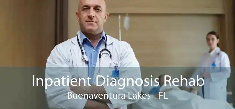 Inpatient Diagnosis Rehab Buenaventura Lakes - FL