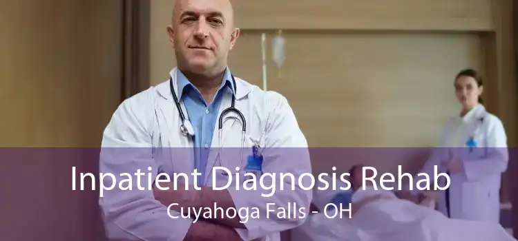 Inpatient Diagnosis Rehab Cuyahoga Falls - OH