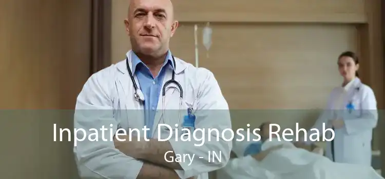 Inpatient Diagnosis Rehab Gary - IN