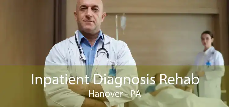 Inpatient Diagnosis Rehab Hanover - PA