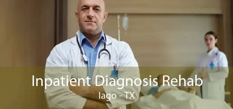 Inpatient Diagnosis Rehab Iago - TX