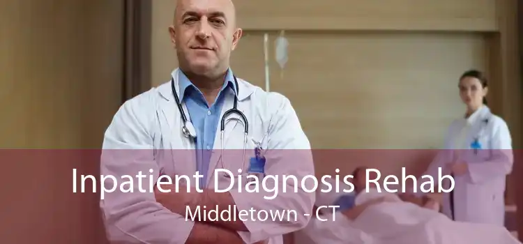 Inpatient Diagnosis Rehab Middletown - CT