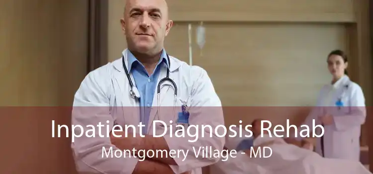 Inpatient Diagnosis Rehab Montgomery Village - MD