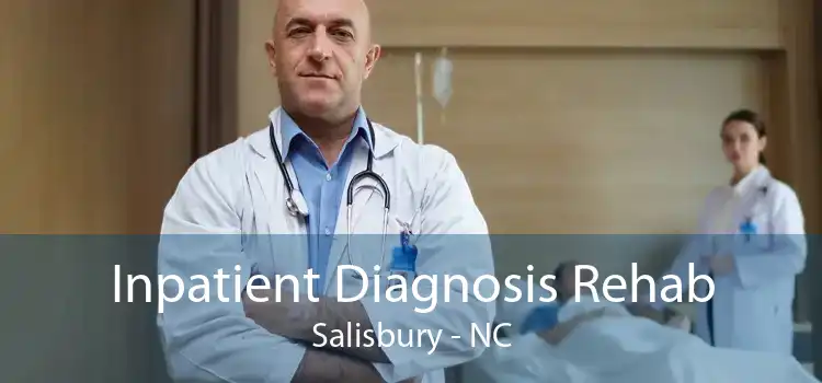 Inpatient Diagnosis Rehab Salisbury - NC