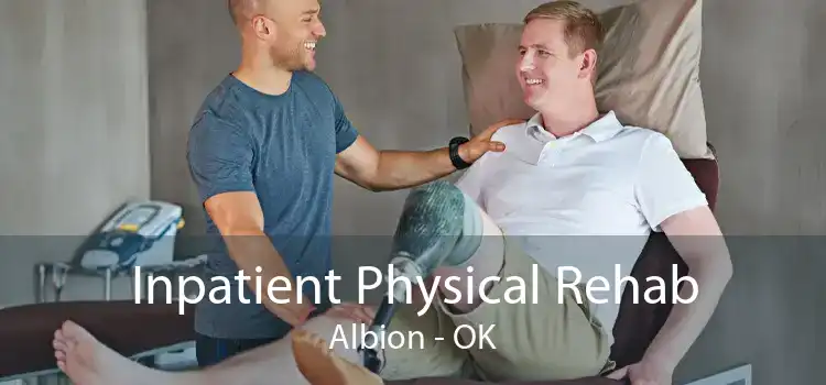 Inpatient Physical Rehab Albion - OK