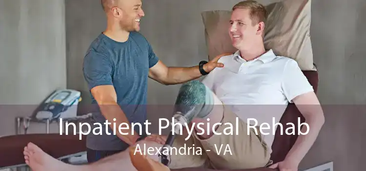 Inpatient Physical Rehab Alexandria - VA