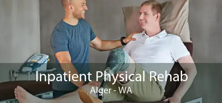 Inpatient Physical Rehab Alger - WA