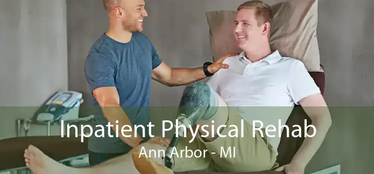 Inpatient Physical Rehab Ann Arbor - MI