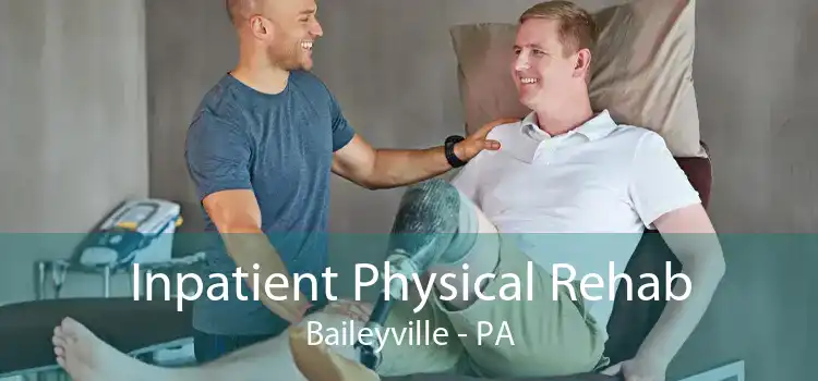 Inpatient Physical Rehab Baileyville - PA