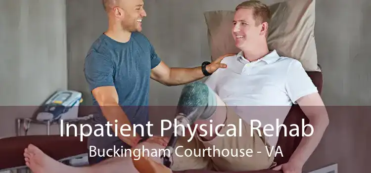 Inpatient Physical Rehab Buckingham Courthouse - VA