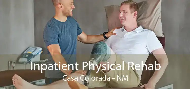 Inpatient Physical Rehab Casa Colorada - NM