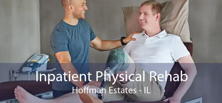 Inpatient Physical Rehab Hoffman Estates - IL