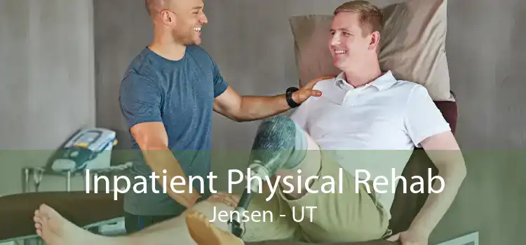 Inpatient Physical Rehab Jensen - UT