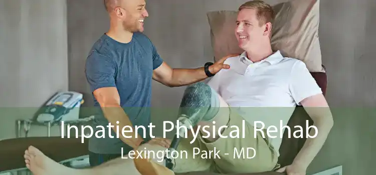 Inpatient Physical Rehab Lexington Park - MD