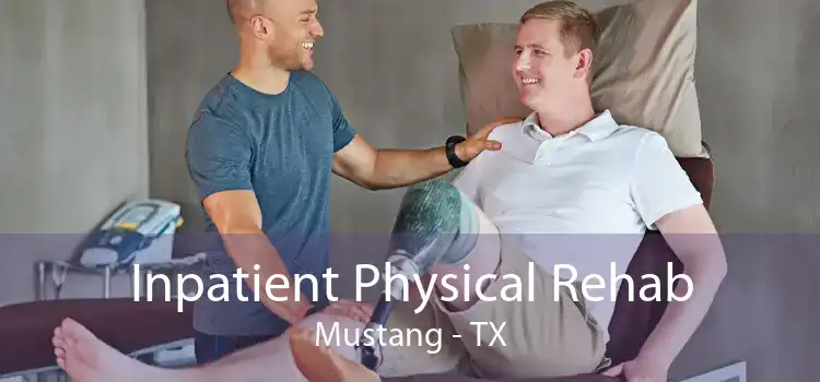 Inpatient Physical Rehab Mustang - TX