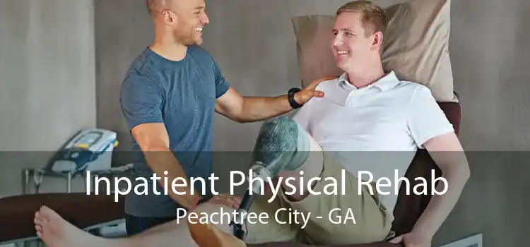 Inpatient Physical Rehab Peachtree City - GA