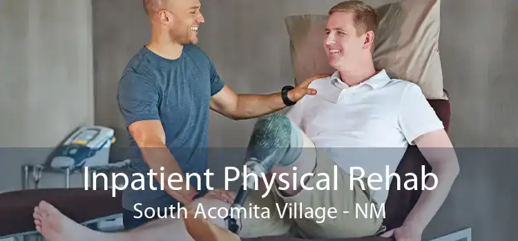 Inpatient Physical Rehab South Acomita Village - NM