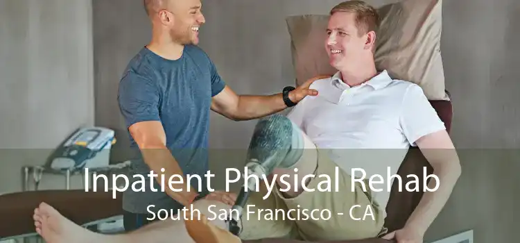 Inpatient Physical Rehab South San Francisco - CA