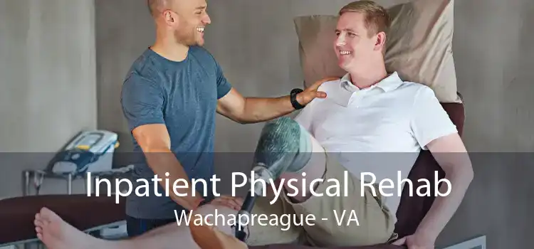 Inpatient Physical Rehab Wachapreague - VA