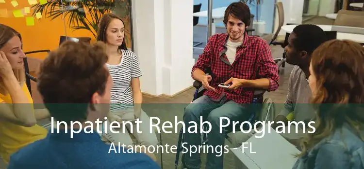 Inpatient Rehab Programs Altamonte Springs - FL