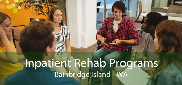 Inpatient Rehab Programs Bainbridge Island - WA