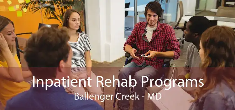 Inpatient Rehab Programs Ballenger Creek - MD