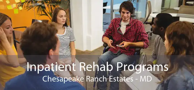 Inpatient Rehab Programs Chesapeake Ranch Estates - MD