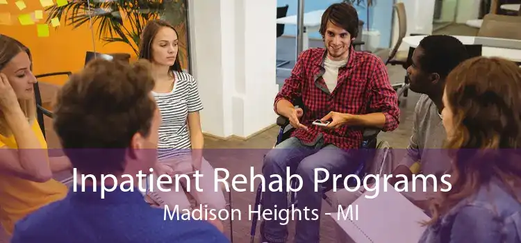 Inpatient Rehab Programs Madison Heights - MI