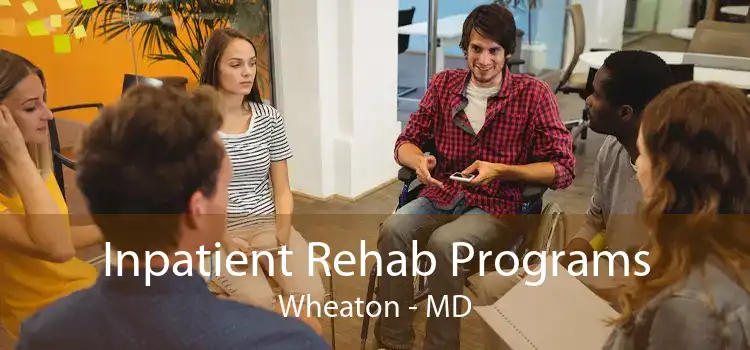 Inpatient Rehab Programs Wheaton - MD