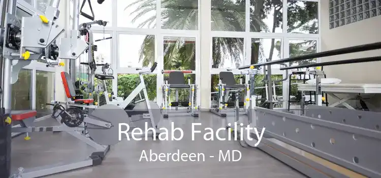 Rehab Facility Aberdeen - MD