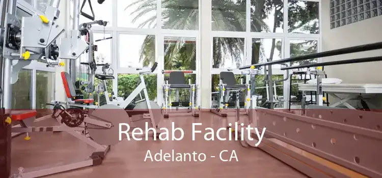 Rehab Facility Adelanto - CA