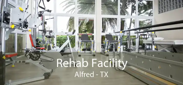 Rehab Facility Alfred - TX