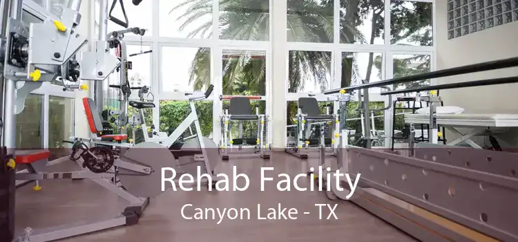 Rehab Facility Canyon Lake - TX