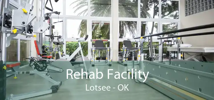 Rehab Facility Lotsee - OK