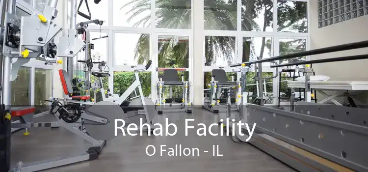 Rehab Facility O Fallon - IL