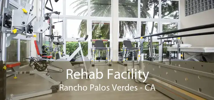 Rehab Facility Rancho Palos Verdes - CA