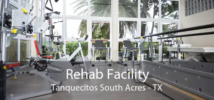 Rehab Facility Tanquecitos South Acres - TX