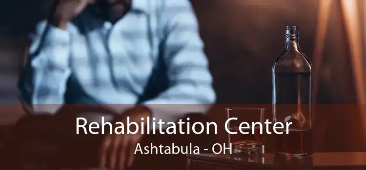 Rehabilitation Center Ashtabula - OH