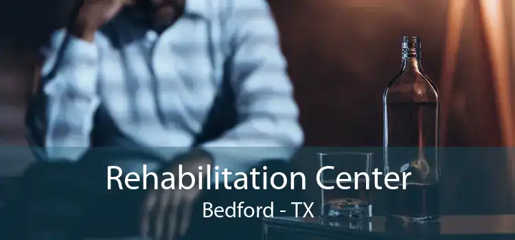 Rehabilitation Center Bedford - TX