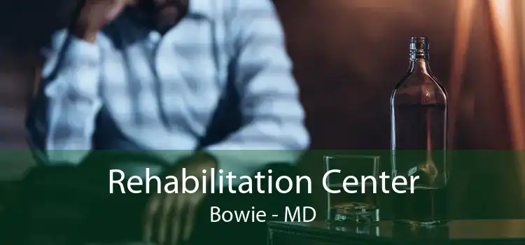 Rehabilitation Center Bowie - MD