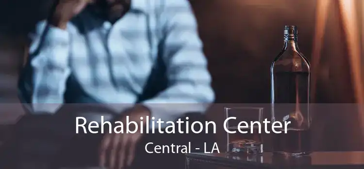 Rehabilitation Center Central - LA