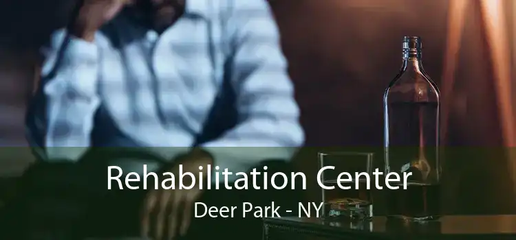 Rehabilitation Center Deer Park - NY