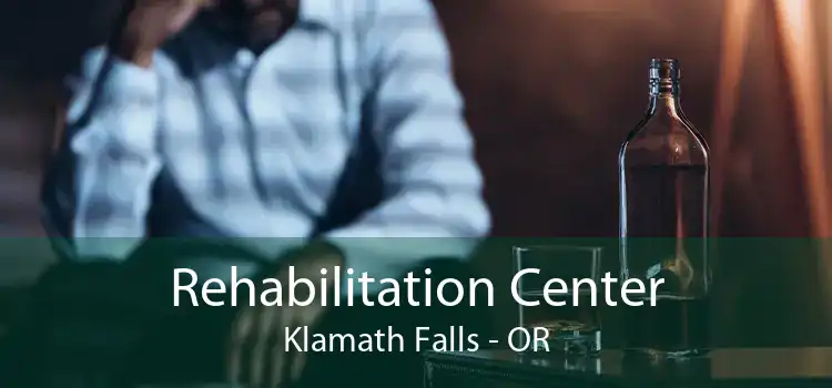 Rehabilitation Center Klamath Falls - OR