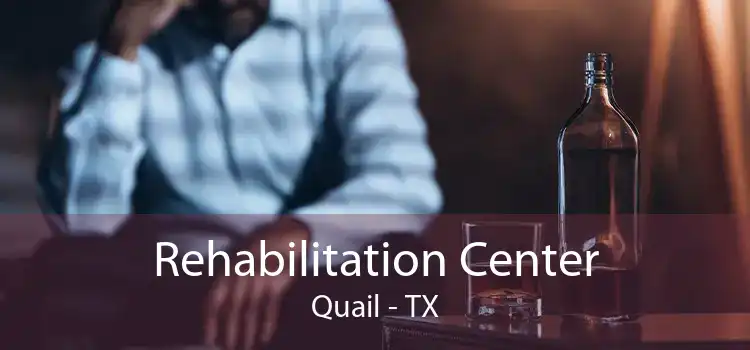 Rehabilitation Center Quail - TX